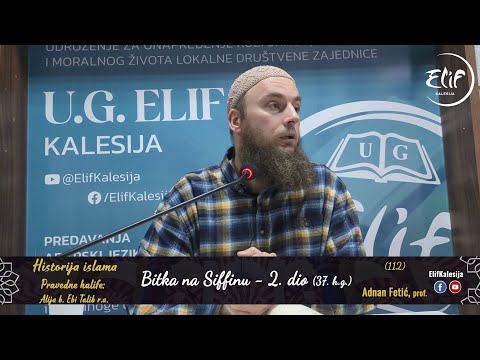 Bitka na Siffinu - 2. dio (37. h.g.) │Historija islama (112) │Adnan Fetić, prof.