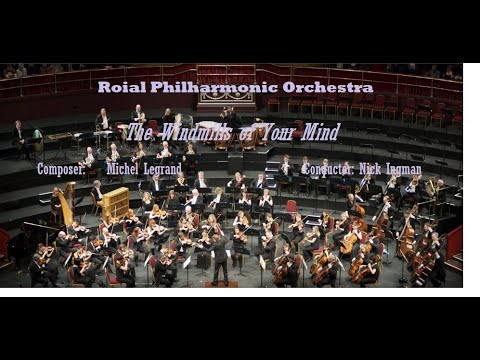 Royal Philharmonic Orchestra  -  Windmills of Your Mind (Michel  Legrand)