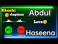 Mr.Abdul Name Ringtone 😘| Haseena Name Ringtone 😘 | Whatsapp Status | Khushi Ringtone 07