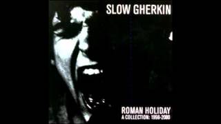 Slow Gherkin - Salsipuedes