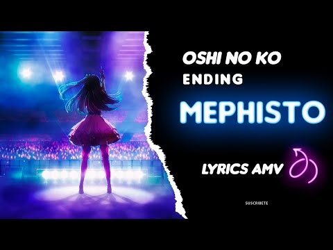 『Lyrics AMV』 Oshi no Ko ED Full 【QUEEN BEE - Mephisto】- Sub. Español