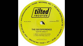 Download lagu The GB Experience  -  Gotta Have It (Brent Laurence Re-Work) mp3