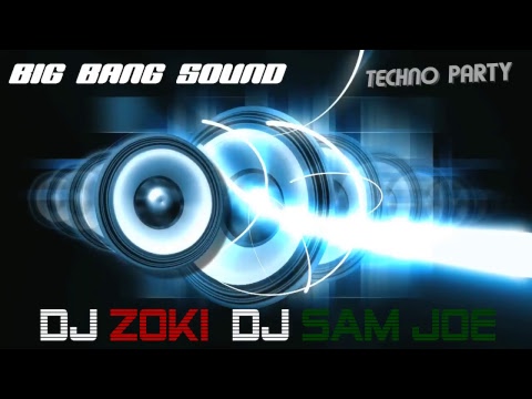 BIG BANG SOUND - Techno Party Vol.1 - DJ ZOKI & DJ Sam Joe