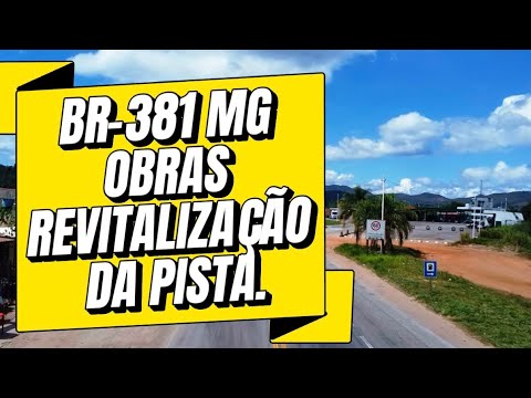 BR - 381 OBRAS REVITALIZAÇÃO DA PISTA TRANSITO TRANCADO SABARÁ  RAVENA MINAS GERAIS BRASIL.