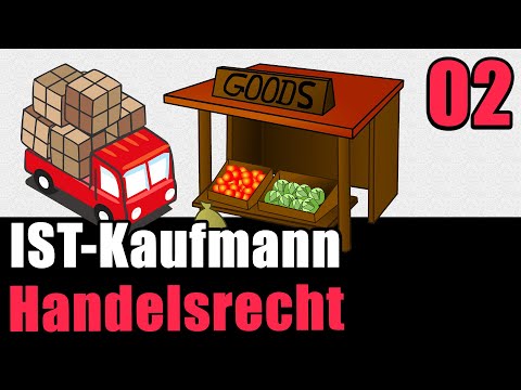 IST-Kaufmann (§ 1 HGB) und GEWERBE - Handelsrecht 02