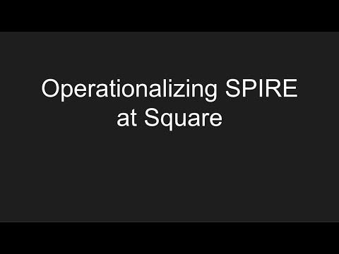 Operationalizing SPIRE at Square