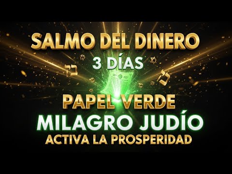LOS SABIOS JUDÍOS REVELAN: ESCRIBE ESTE SALMO EN PAPEL VERDE Y LA PROSPERIDAD LLEGA EN 3 DÍAS