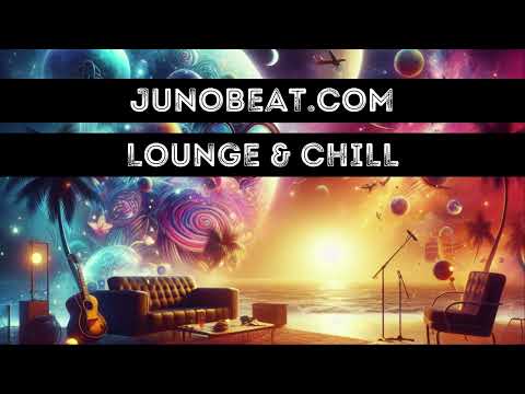 junoBeat LOUNGE & CHILL May 2024