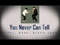 You never can tell - CHUCK BERRY