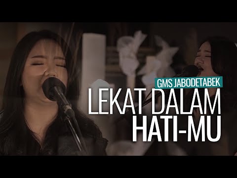 Lekat Dalam Hati-Mu (Tenanglah Jiwaku) - GMS Jabodetabek