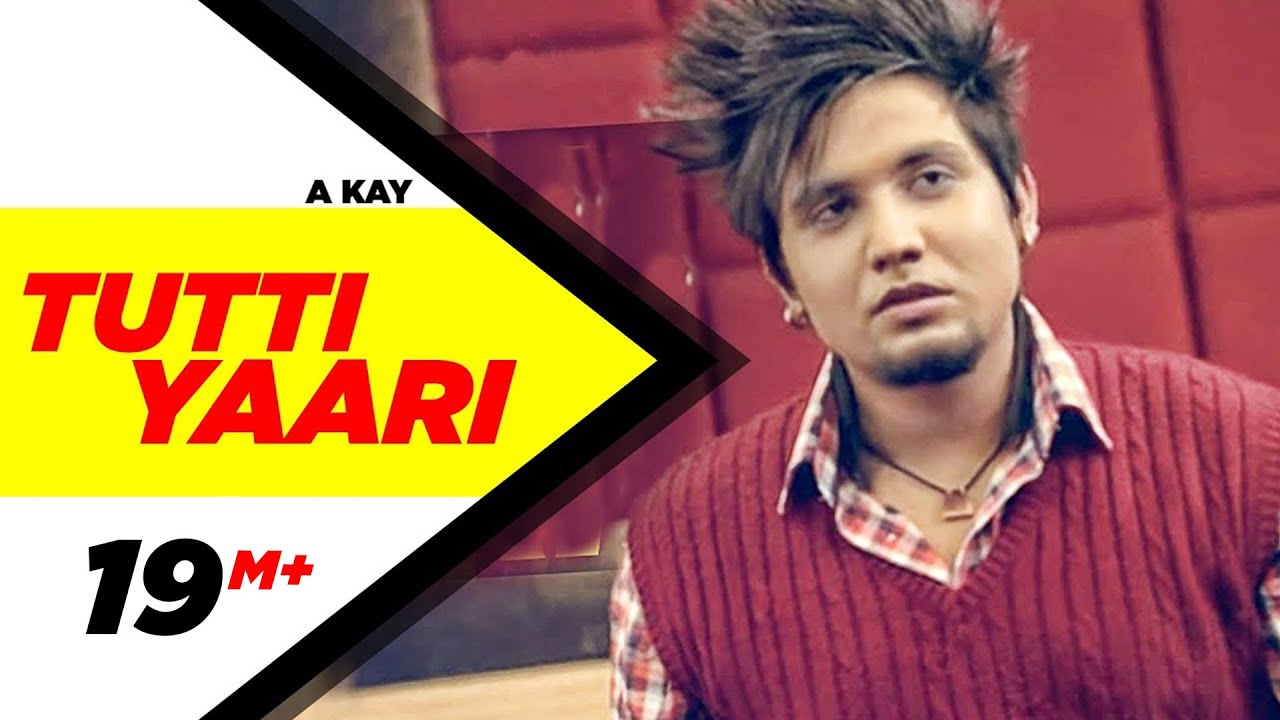 Tutti Yaari Lyrics | A Kay | Punjabi Song
