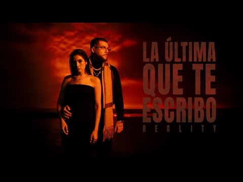 Reality - La Última Que Te Escribo (Official Video)