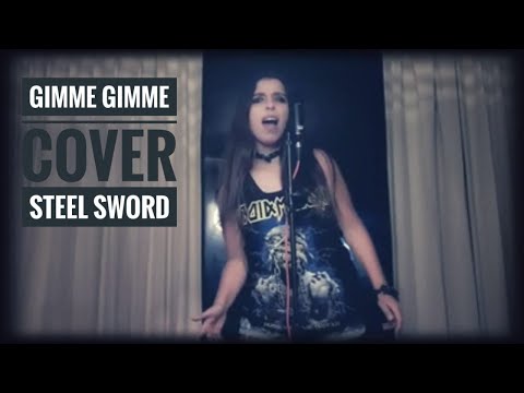 STEEL SWORD - GIMME GIMME GIMME (COVER)