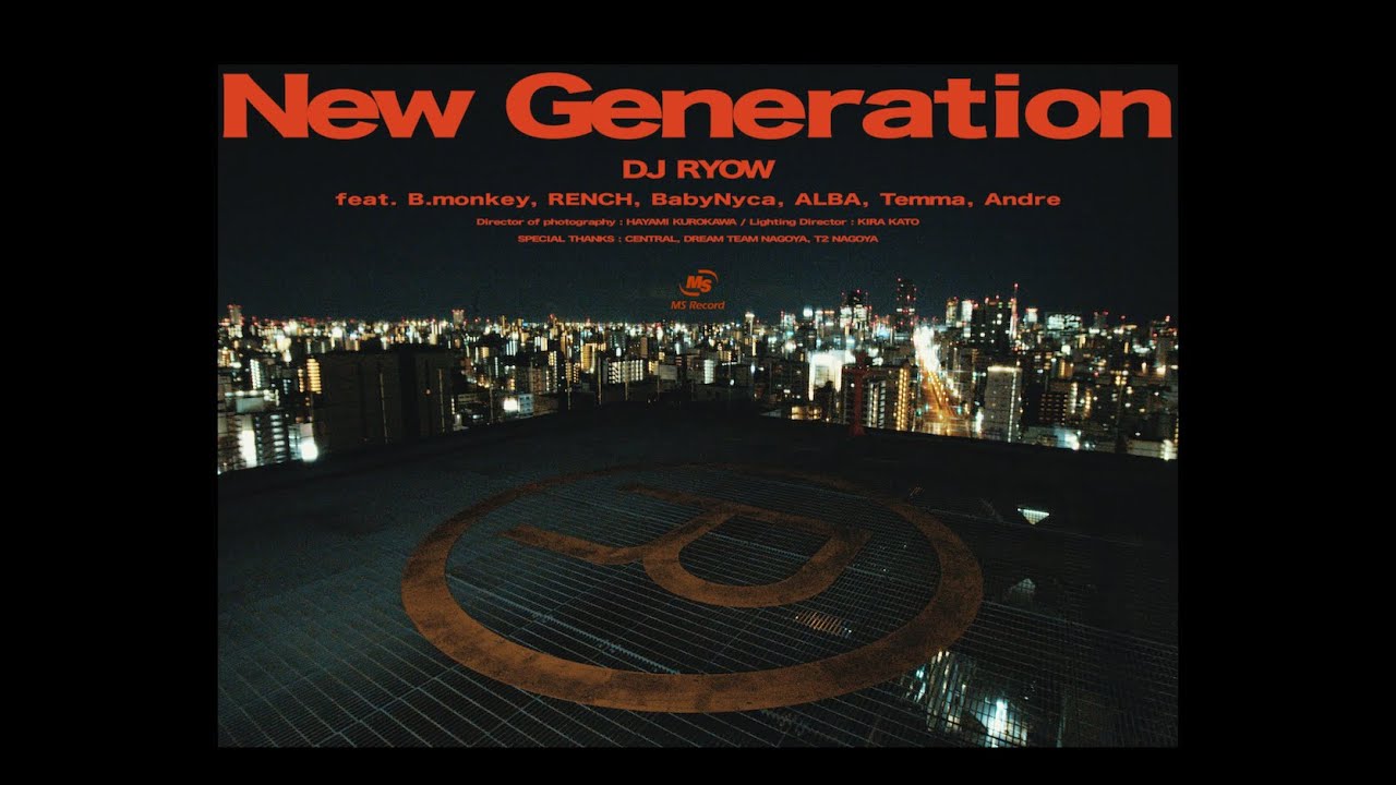 DJ RYOW - New Generation feat. B.monkey, RENCH, BabyNyca, ALBA, Temma, Andre (Official Music Video)
