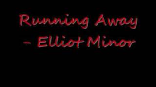 Running Away - Elliot Minor (Lyrics In Description)