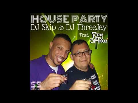 DJ Threejay & DJ Skip - House Party Feat Fuzzy Cufflinxxx (Fat V & DJ Skip S&S Remix)