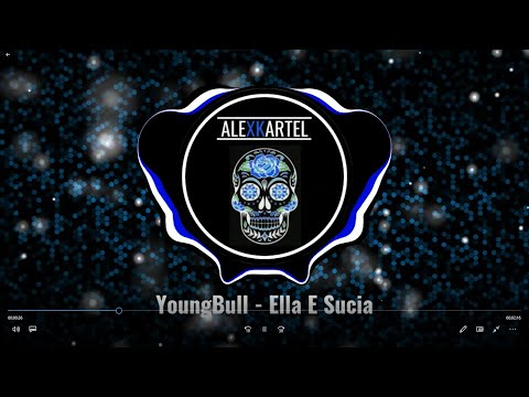Youngbull - Ella E Sucia