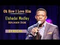 Benjamin Dube Elshadai Medley Oh How I Love Him Gospel Song Lyrical Spirit Of Praise Vol 5