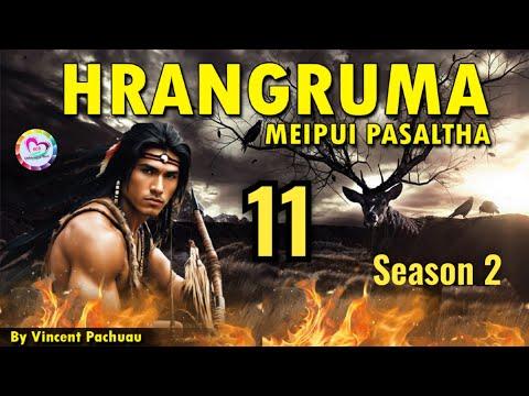 Meipui Pasaltha Hrangruma S2 - 11 | By Vincent Pachuau