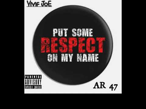 YMF JOE Feat.AR47 Put Some Respect On My Name