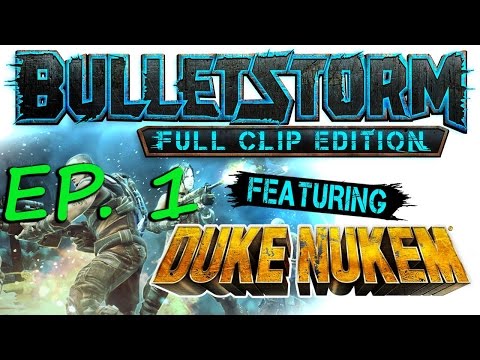 #BUSYKILLING - DUKE NUKEM'S  BULLETSTORM TOUR EPISODE 1