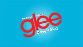 Danny&#39;s Song | Glee [HD FULL STUDIO]