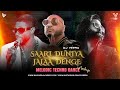 SAARI DUNIYA JALAA DENGE (SMASHUP) - DJ VEERU | REMIX| B Praak | Animal | Ranbir Kapoor | Rashmika