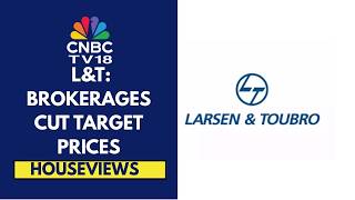 Jefferies & Motilal Oswal Bullish On Larsen & Toubro But Trim Target Prices | CNBC TV18