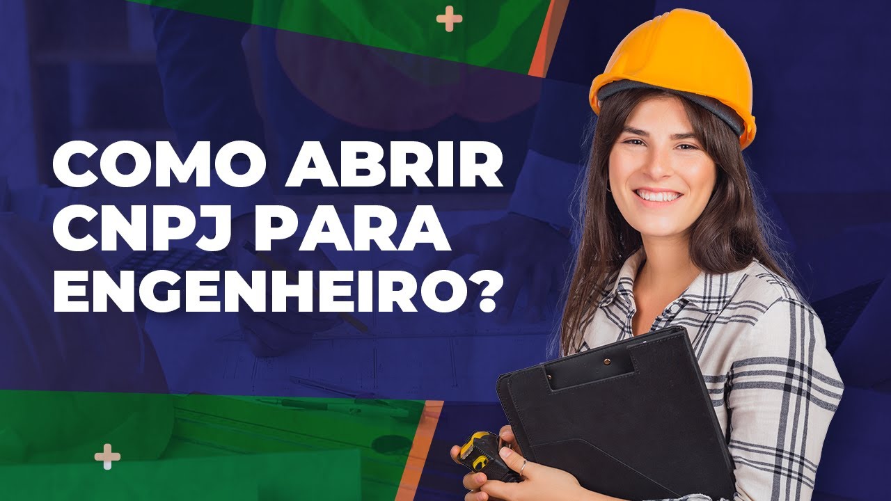 Empresa de Engenharia: Vantagens e Passo a Passo para Abrir seu CNPJ!
