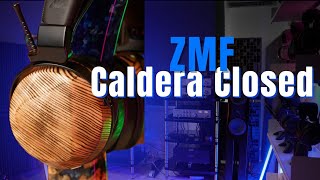 Simply the best of ZMF! The Caldera Closed.