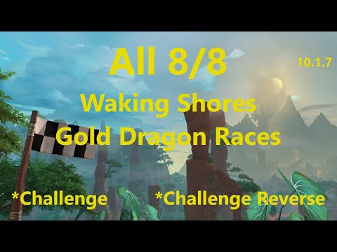 All 8 Waking Shores Gold Dragon Races Challenge | WoW Dragonflight 10.1.7