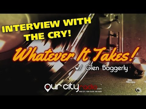 The CRY! Interview - Whatever It Takes Radio Show