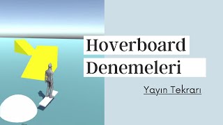 Unity Hoverboard Mekaniği  Denemeleri - Yayın Te