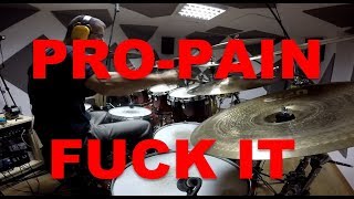 PRO-PAIN - Fuck it - drum cover (HD)