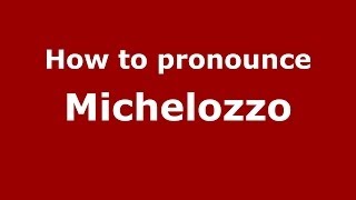 How to pronounce Michelozzo