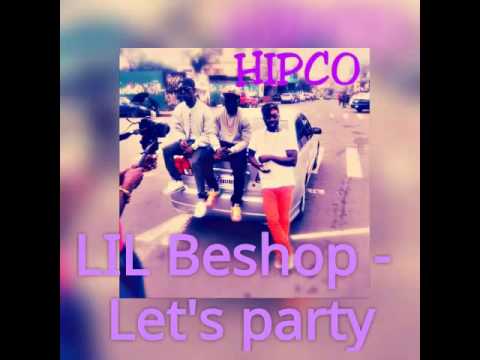 LIL BESHOP - LETS PARTY (HIPCO)