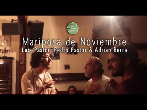 Adrian Berra, Pedro Pastor & Luis Pastor  - Mariposa de Noviembre Vivo