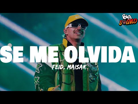 Feid, Maisak - SE ME OLVIDA (Letra)
