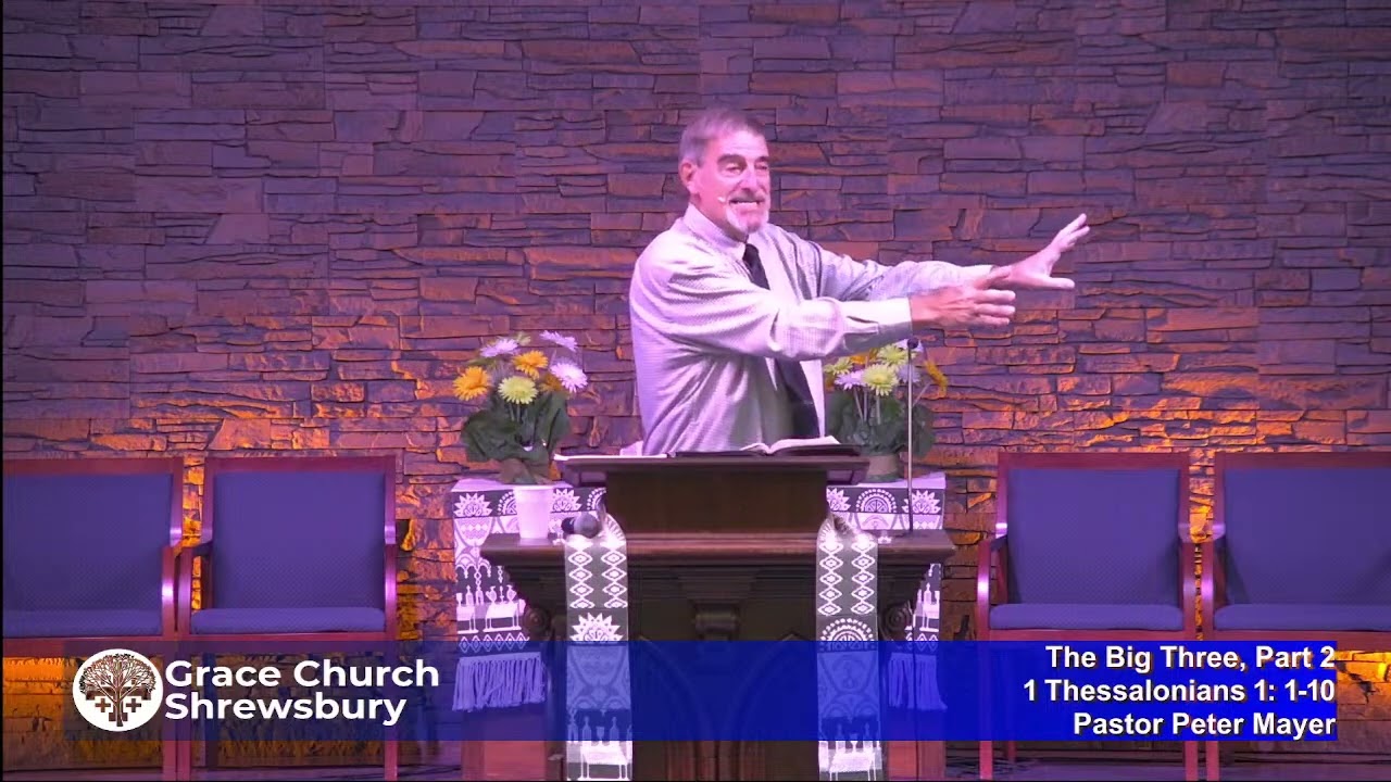 The BIG Three, Part 2 - 1 Thessalonians 1:1-10