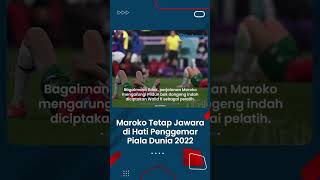 Gagal Memenangi Juara Ketiga, Timnas Maroko Tetap Jawara di Hati Penggemar Piala Dunia 2022