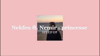Nekfeu ft. Nemir - princesse [speed up]
