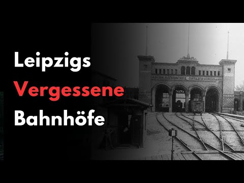 Leipzigs vergessene Bahnhöfe – Die Geschichte vor dem Hauptbahnhof!