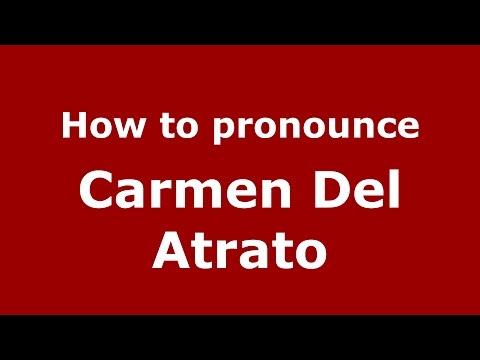 How to pronounce Carmen Del Atrato (Colombian Spanish/Colombia)  - PronounceNames.com