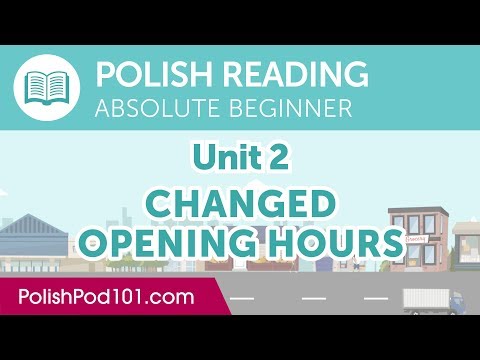 Polish Absolute Beginner Reading Practice - Changed Opening Hours