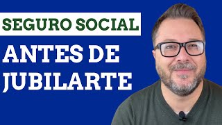 !HAS ESTO ANTES DE JUBILARTE! - Para Recibir un Mayor Beneficio del Seguro Social  [DETALLES]