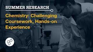 Chemistry: challenging coursework, hands-on experience
