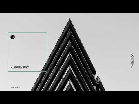 Aubrey Fry   The Loop