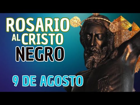 Rosario al Cristo Negro, 9 de agosto