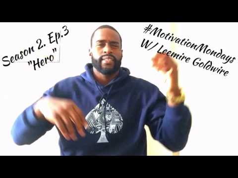 #MotivationMondays Season 2. Episode 3: Hero