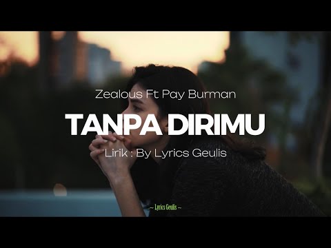 Tanpa Dirimu - Zealous X Pay Burman